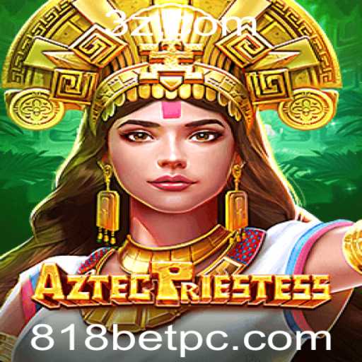 AztecPriestess: Uma Jornada Pela Cultura Mesoamericana no 818bet