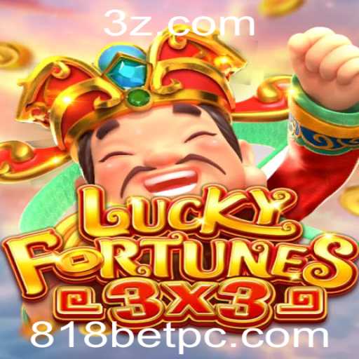Descubra o Fascinante Mundo do Jogo LUCKYFORTUNES3x3 no 818bet